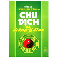 Sách - Chu Dịch Và Đông Y Học ( Tái Bản )