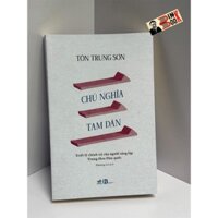 Sách - Chủ nghĩa tam dân - Tôn Trung Sơn - Nhượng Lê dịch - Nhã Nam - NXB Hồng Đức