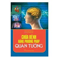 Sách - Chữa Bệnh Bằng Phương Pháp Quán Tưởng