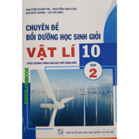 Sách - Chuyên đề bồi dưỡng học sinh giỏi Vật Lí 10 tập 2