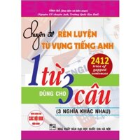 Sách - Chuyên Đề Rèn Luyện Từ Vựng Tiếng Anh 1 Từ Dùng Cho 3 Câu (3 Nghĩa Khác Nhau)