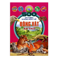 Sách CKC - 500 Dữ Kiện Khoa Học Về Động Vật Ăn Thịt hh