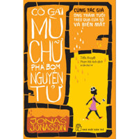 Sách - Cô gái mù chữ phá bom nguyên tử (Jonas Jonasson) - NXB Trẻ
