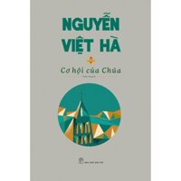 Sách- Cơ Hội Của Chúa -Nguyễn Việt Hà - Bản Đặc Biệt - Bìa Cứng - NXB Trẻ