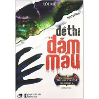 Sách Cổ Nguyệt - Đề Thi Đẫm Máu - Lôi Mễ