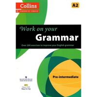 Sách - Collins Work On Your Grammar - Pre - intermediate (A2)