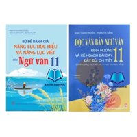 Sách - Combo 2 cuốn Bộ Đề Đánh Giá Năng Lực Đọc hiểu Và Năng Lực Viết + Đọc văn bản ngữ văn 11