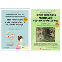 Sách - Combo 2 cuốn Hỗ Trợ Cuộc Sống-Montessori Vượt Ra Ngoài Lớp Học+Montessori - Rèn Kỹ Năng Sống Và Kỹ Năng Phố (PN)