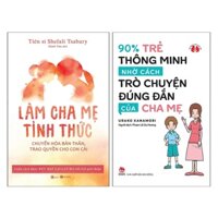 Sách Combo 2 cuốn:  Làm Cha Mẹ Tỉnh Thức  +  90% Trẻ Thông Minh Nhờ Cách Trò Chuyện Đúng Đắn Của Cha Mẹ