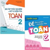 Sách: Combo 2 Cuốn Lớp 2: Bài Tập Trắc Nghiệm Và Tự Kiểm Tra + Tuyển Chọn Đề Ôn Luyện Và Tự Kiểm Tra Toán