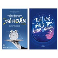 Sách - combo 2 cuốn Muốn Thành Công Nói Không Với Trì Hoãn + Tuổi trẻ đáng giá bao nhiêu