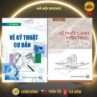 Sách - Combo 2 cuốn Vẽ Phối Cảnh Kiến Trúc Và CAD + Vẽ Kỹ Thuật Cơ Bản - MD2