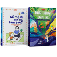 Sách - Combo 2 Quyển Bách Khoa Toàn Thư Và Bố Mẹ Ơi Con Phải Làm Sao? - Dành Cho Bé Từ 3-12 Tuổi