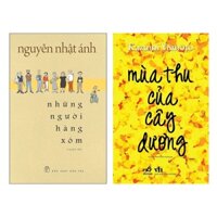 Sách - Combo 2Q Nguyễn Nhật Ánh: Những Người Hàng Xóm + Mùa Thu Của Cây Dương