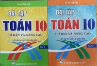 Sách - Combo Bài Tập toán Lớp 10 - Cơ Bản Và Nâng Cao Tập 1  Tập 2  Bám Sát SGK Kết Nối Tri Thức Với Cuộc Sống