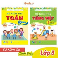 Sách Combo Đề Kiểm Tra Toán, Tiếng Việt Lớp 3 - Cánh Diều - BẢN QUYỀN - Học kì 1 2 cuốn