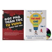 Sách - Combo: Đột phá thần tốc từ vựng giao tiếp HSK + Siêu trí nhớ chữ Hán tập 01 in màu + DVD tài liệu