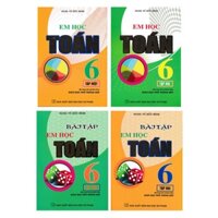 Sách  - Combo em học toán lớp 6 + bài tập - theo chương trình giáo dục phổ thông mới (bộ 4 cuốn)
