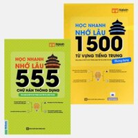 Sách - Combo Học Nhanh Nhớ Lâu Ngữ 555 Chữ Hán Thông Dụng + Học Nhanh Nhớ Lâu 1500 Từ Vựng Tiếng Trung Thông Dụng