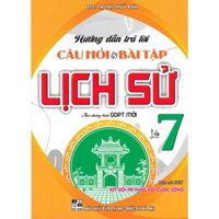 SÁCH -combo hướng dẫn trả lời câu hỏi & bài tập lớp 7: giáo dục công dân+lịch sử+địa lí (kết nối tri thức với cuộc sống)