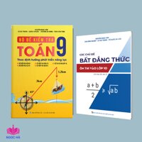 Sách - Combo luyện đề Toán mục tiêu 9 Bộ đề Toán 9  Chuyên đề Bất đẳng thức kỳ thi vào lớp 10 THPT