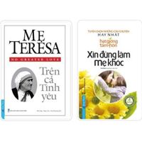 Sách - Combo Mẹ Teresa Trên cả tình yêu  Xin đừng làm mẹ khóc - FirstNews