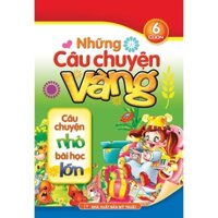 Sách Combo Những Câu Chuyện Vàng - Câu Chuyện Nhỏ Bài Học Lớn (Túi 6 Cuốn) - MLB - Bản Quyền