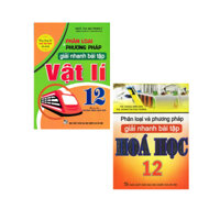 Sách - Combo Phân Loại Và Phương Pháp Giải Nhanh Bài Tập Vật Lí + Hóa Học 12 (Bộ 2 Cuốn) - HA