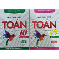 Sách - ComBo Tham Khảo Toán Lớp 10 Quyển 1+ Quyển 2 ( Biên Soạn Theo Chương Trình GDPT Mới HA