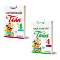 Sách - Combo Thực Hành Giải Toán Lớp 4 Tập 1 + Tập 2 (Dùng Chung Cho Các Bộ SGK Hiện Hành)