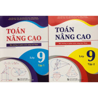 Sách - Combo Toán nâng cao Lớp 9(Tập 1 + Tập 2)Bồi dưỡng và phát triển năng lực Toán
