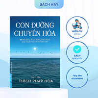 Sách - Con Đường Chuyển Hoá - Sa Môn Thích Pháp Hòa - Trí Việt