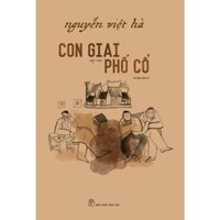 Sách Con Giai Phố Cổ - Nguyễn Việt Hà (NXB Trẻ)