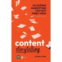 Sách Content Storytelling Xu hướng marketing thu hút triệu view - Bản Quyền