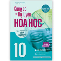 Sách - Củng cố và Ôn luyện Hóa Học 10 (Theo chương trình Sách giáo khoa mới nhất) - MGB