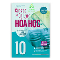 Sách Củng cố và Ôn luyện Hóa Học 10 (Theo chương trình sách giáo khoa mới nhất) MEGA