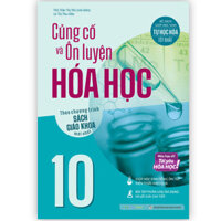 Sách - Củng cố và Ôn luyện Hóa Học 10 (Theo chương trình sách giáo khoa mới nhất) - Megabooks