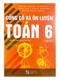 Sách  Củng cố và ôn luyện Toán 6 Tập 1