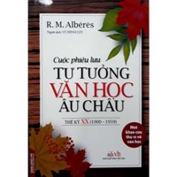 Sách -Cuộc Phiêu Lưu Tư Tưởng Văn Học Châu Âu Thế Kỷ XX (1900 - 1959) (R.M.Alberes , Vũ Đình Lưu- Văn Lang)