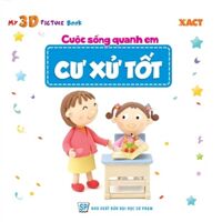 Sách cuộc sống quanh em - Cư xử tốt