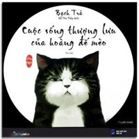 Sách - Cuộc Sống Thượng Lưu Của Hoàng Đế Mèo - Tập 1