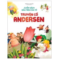 Sách: Cuốn Sách Đầu Tiên Của Tớ - Truyện Cổ Andersen - TSTN