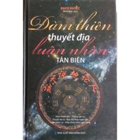 Sách - Đàm Thiên Thuyết Địa Luận Nhân Tân Biên