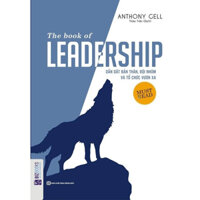 Sách - Dẫn Dắt Bản Thân, Đội Nhóm Và Tổ Chức Vươn Xa - The Book Of Leadership