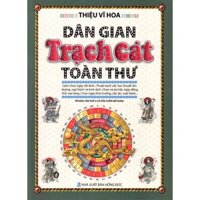 Sách - Dân Gian Trạch Cát Toàn Thư - Thiệu Vĩ Hoa