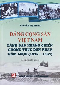 Sách Đảng cộng sản Việt Nam lãnh đạo kháng chiến chống thực dân Pháp xâm lược  1945-1954