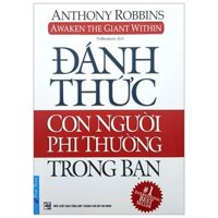 Sách - Đánh thức con người phi thường trong bạn - Tác giả Anthony Robbins