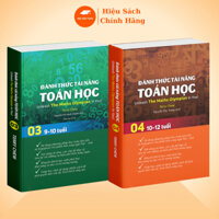 Sách Đánh thức tài năng toán học 3 và 4, Sách toán Singapore lớp 3 đến lớp 5 ( 2 cuốn 9 - 12 tuổi )