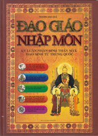 Sách - Đạo Giáo Nhập Môn: Lý Luận Nhân Sinh Thàn Mật Đạo Sinh Tử Trung Quốc