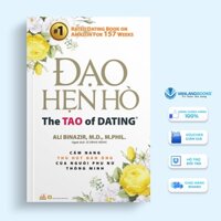 Sách - Đạo Hẹn Hò - The Tao Of Dating - Cẩm nang thu hút đàn ông của người phụ nữ thông minh